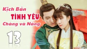 KỊCH BẢN TÌNH YÊU CHÀNG VÀ NÀNG