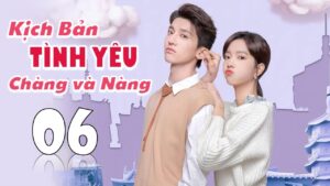 KỊCH BẢN TÌNH YÊU CHÀNG VÀ NÀNG