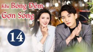 Khi bóng đêm gợn sóng - tập 14