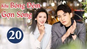 Khi bóng đêm gợn sóng - tập 20