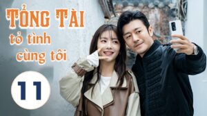 Tổng tài tỏ tình cùng tôi - Tập 11