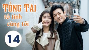 Tổng tài tỏ tình cùng tôi - Tập 14