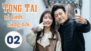 Tổng tài tỏ tình cùng tôi - Tập 2